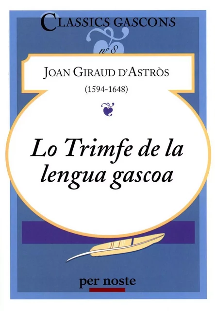 LO TRIMFE DE LA LENGUA GASCOA - JOAN GIRAUD D'ASTRÒS - PER NOSTE