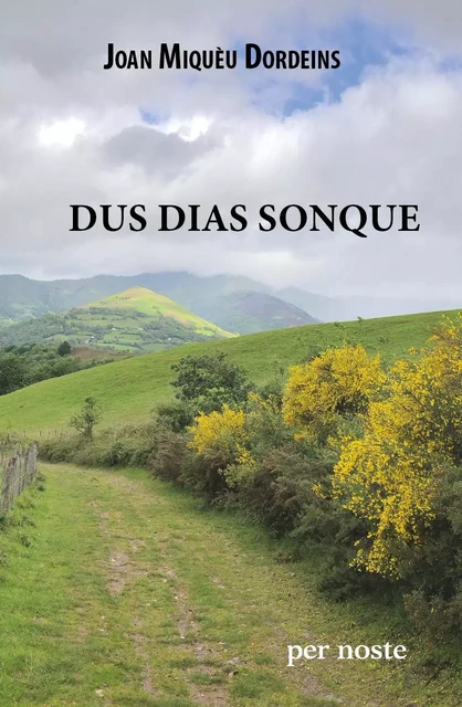 Dus dias sonque - Joan Miquèu Dordeins - PER NOSTE