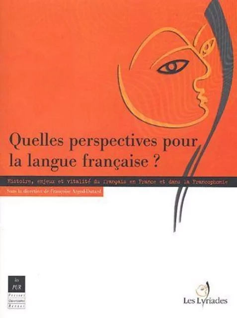 QUELLES PERSPECTIVES POUR LA LANGUE FRANCAISE -  PUR - PU RENNES