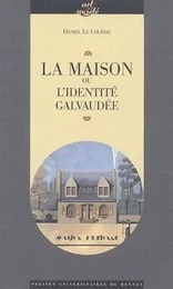 MAISON OU L IDENTITE GALVAUDEE