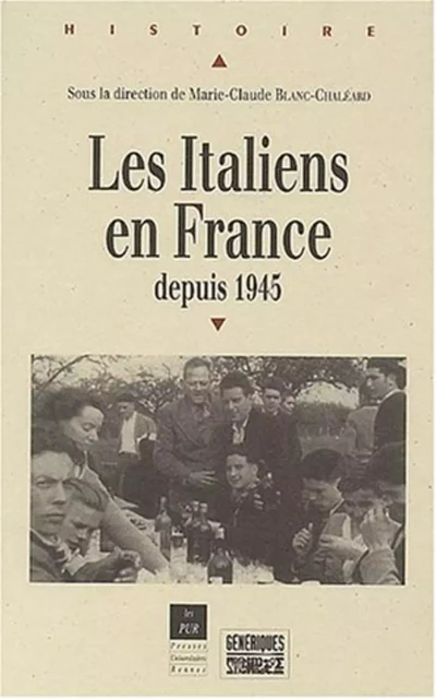 ITALIENS EN FRANCE DEPUIS 1945 -  PUR - PU RENNES