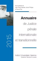 ANNUAIRE DE JUSTICE PENALE INTERNATIONALE ET TRANSITIONNELLE 2015