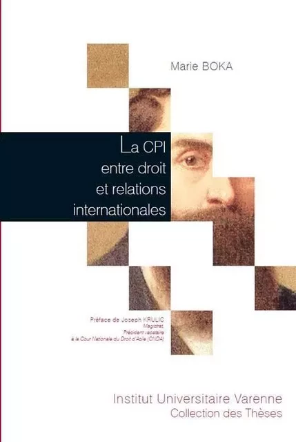 LA CPI ENTRE DROIT ET RELATIONS INTERNATIONALES - Marie Boka - IUV