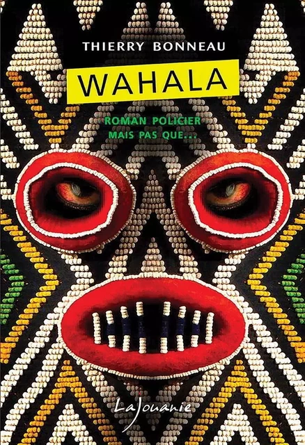 Wahala - Thierry Bonneau - LAJOUANIE