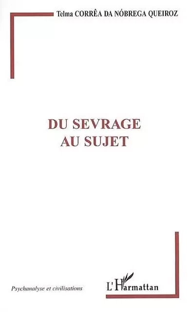 Du sevrage au sujet - Telma Correa Da Nobrega Queiroz - Editions L'Harmattan