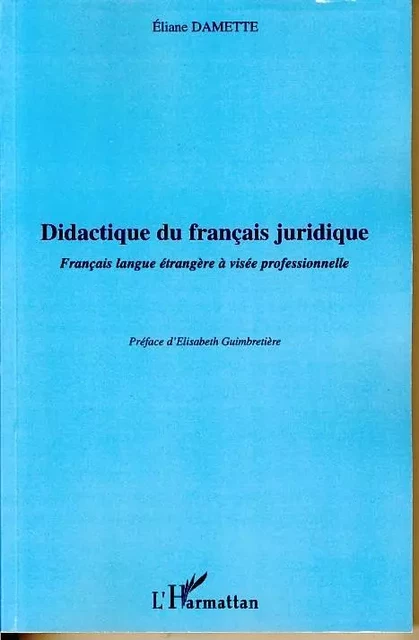 Didactique du français juridique - Eliane Damette - Editions L'Harmattan