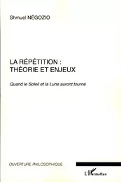 La répétition : théorie et enjeux