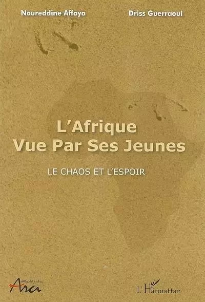 L'Afrique vue par ses jeunes - Driss Guerraoui, Noureddine Affaya - Editions L'Harmattan