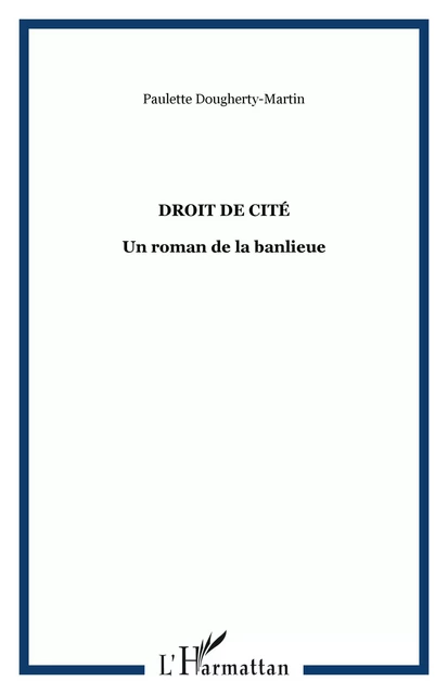 Droit de cité - Paulette Dougherty-Martin - Editions L'Harmattan