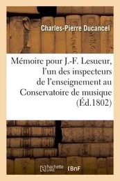 Mémoire pour J.-F. Lesueur, l'un des inspecteurs de l'enseignement au Conservatoire de