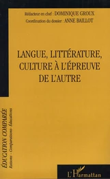 Langue, littérature, culture à l'épreuve de l'autre