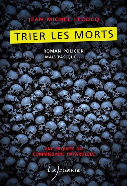 Trier les morts - jean-michel lecocq - LAJOUANIE