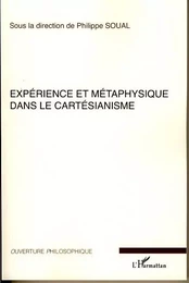 Expérience et métaphysique dans le cartésianisme