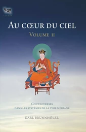 AU COEUR DU CIEL VOL 2 - CONTROVERSES DANS LES SYSTEMES DE LA VOIE MEDIANE