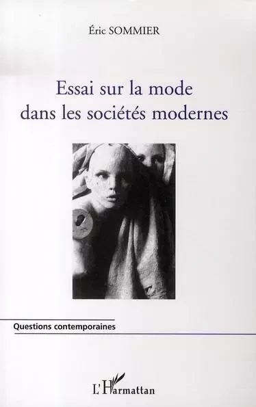 Essai sur la mode dans les sociétés modernes - Éric Sommier - Editions L'Harmattan