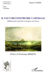 Il faut reconstruire Carthage