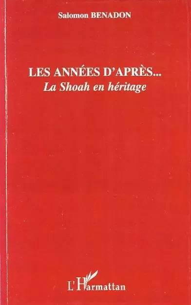 Les années d'après... - Salomon BENADON - Editions L'Harmattan