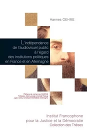 L'indépendance de laudiovisuel public à l'égard des institutions politiques en France et en Allemagne