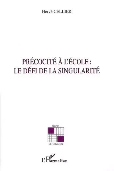 Précocité à l'école : le défi de la singularité - Hervé Cellier - Editions L'Harmattan