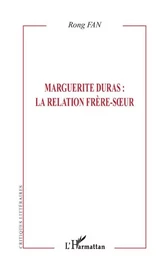 Marguerite Duras : La relation frère soeur