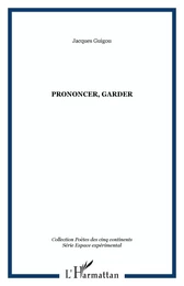 Prononcer, Garder