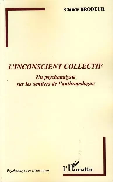 L'inconscient collectif - Claude Brodeur - Editions L'Harmattan