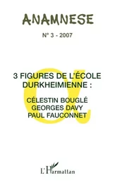 Trois figures de l'école Durkheimienne : Célestin Bouglé Georges Davy, Paul Fauconnet