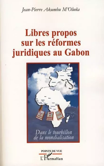 Libres propos sur les réformes juridiques au Gabon - Jean-Pierre Akumbu M'oluna - Editions L'Harmattan