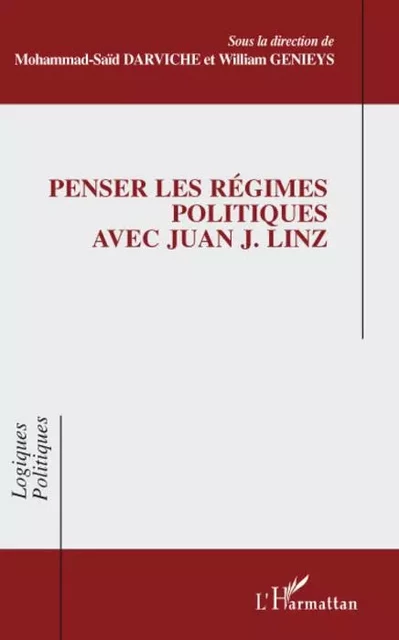 Penser les régimes politiques avec Juan J. Linz -  - Editions L'Harmattan