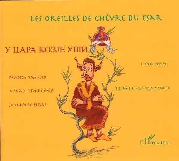 Les oreilles de chèvre du tsar - France Verrier, Nenad Zivojinovic, Johan Le Berre - Editions L'Harmattan