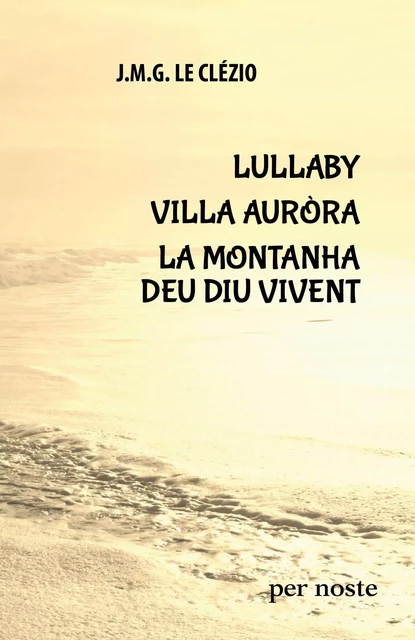 Lullaby / Villa Auròra / La montanha deu diu vivent - J. M. G. Le Clézio - PER NOSTE