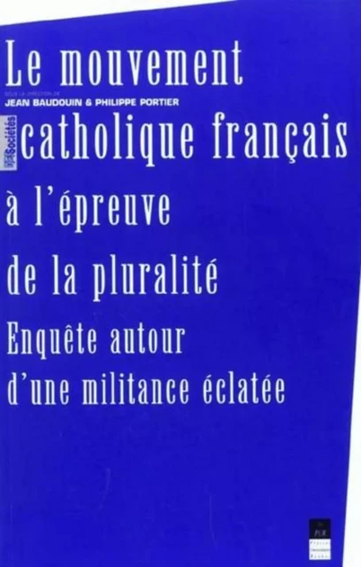 MOUVEMENT CATHOLIQUE FRANCAIS A L EPREUVE DE LA PLURALITE -  PUR - PU RENNES