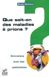 QUE SAIT-ON DES MALADIES A PRIONS ?