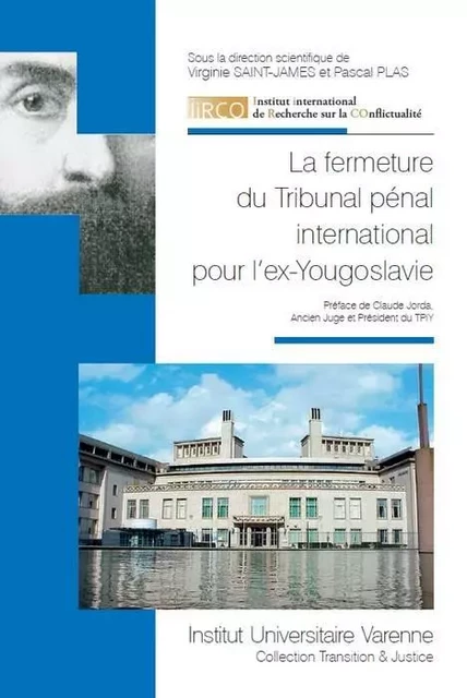 La fermeture du Tribunal pénal international pour l'ex-Yougoslavie [actes du colloque international, 23- 25 octobre 2015, Limoges] - saint-james v. Plas p. - IUV