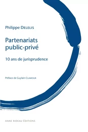 PARTENARIATS PUBLIC-PRIVÉ  - 10 ans de jurisprudence