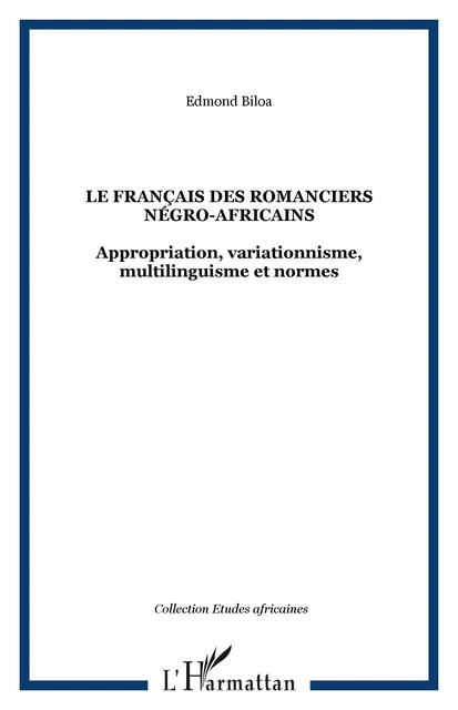 Le français des romanciers négro-africains - Edmond Biloa - Editions L'Harmattan