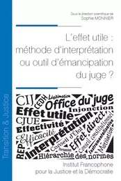 L'effet utile : méthode d'interprétation ou outil d'émancipation du juge ?