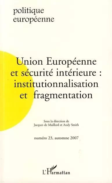 Union Européenne et sécurité intérieure : institutionnalisation et fragmentation -  - Editions L'Harmattan