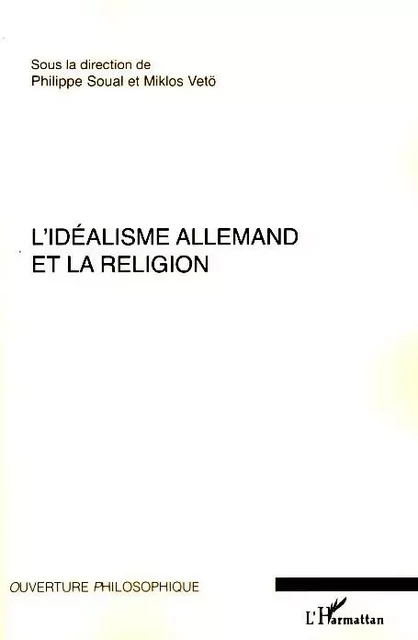 L'idéalisme allemand et la religion - Miklos Veto, Philippe Soual - Editions L'Harmattan