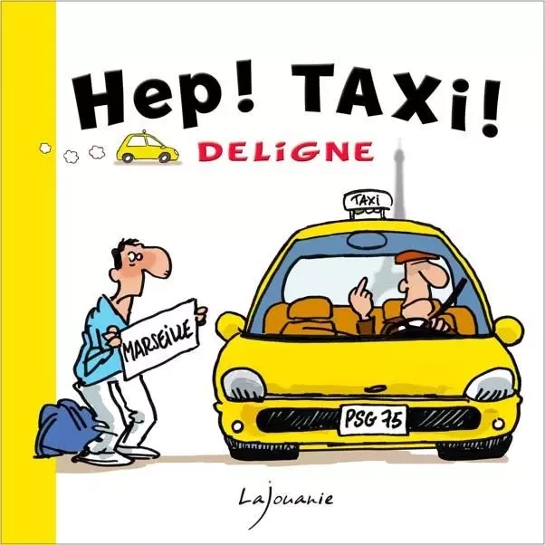 Hep ! Taxi ! - frédéric deligne - LAJOUANIE