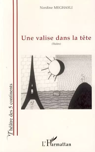 Une valise dans la tête - Nordine Meghasli - Editions L'Harmattan