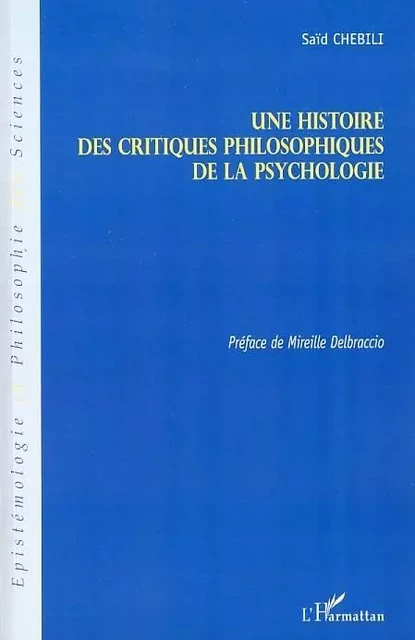 Une histoire des critiques philosophiques de la psychologie - Saïd Chebili - Editions L'Harmattan