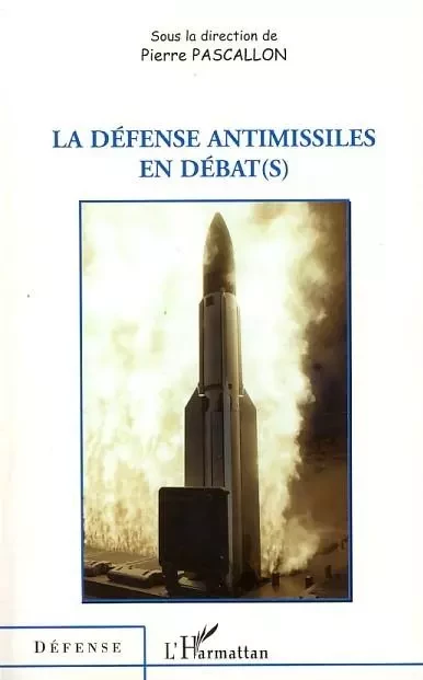 La défense antimissiles en débat(s) -  - Editions L'Harmattan