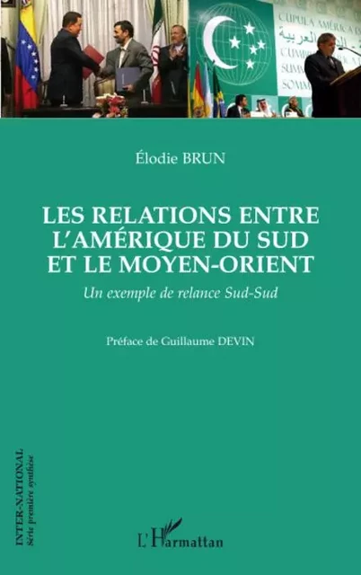 Les relations entre l'Amérique du Sud et le Moyen-Orient - Elodie Brun - Editions L'Harmattan