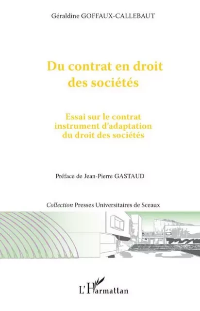 Du contrat en droit des sociétés - Géraldine Goffaux Callebaut - Editions L'Harmattan