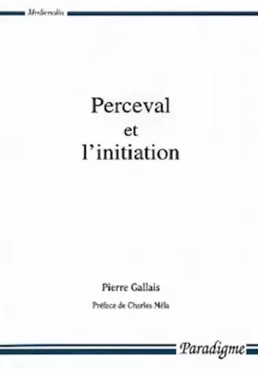 PERCEVAL ET L'INITIATION - Pierre Gallais - PARADIGME