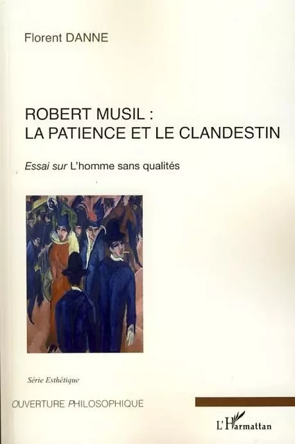 Robert Musil : la patience et le clandestin - Florent Danne - Editions L'Harmattan