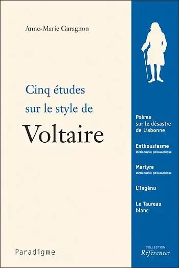 CINQ ETUDES SUR LE STYLE DE VOLTAIRE - Anne-Marie Garagnon - PARADIGME