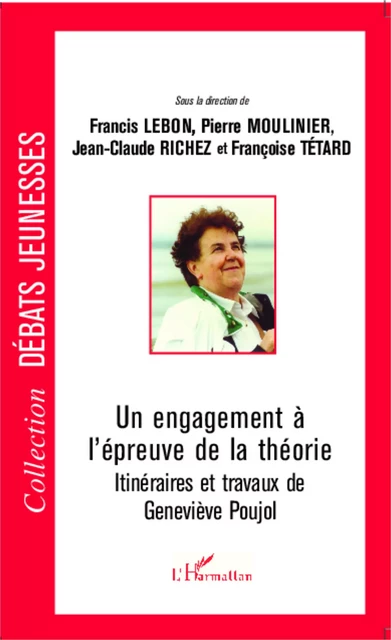 Un engagement à l'épreuve de la théorie - Francis Lebon, Francoise Tetard, Jean-Claude Richez, Pierre Moulinier - Editions L'Harmattan