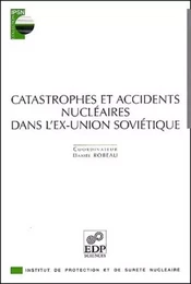 catastrophes et accidents nucleaires dans lex-union soviet.